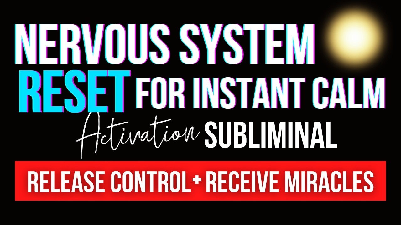 Nervous System Reset for Instant Calm Subliminal | Release Control ...